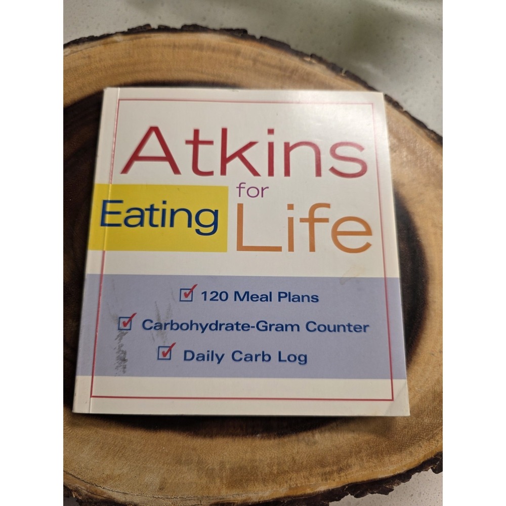 Atkins Eating for Life: 120 Meal Plans, Carbohydrate-Gram Counter, Daily Car...